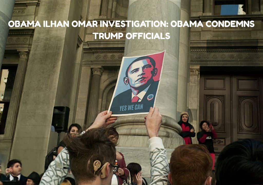 Obama Ilhan Omar Investigation
